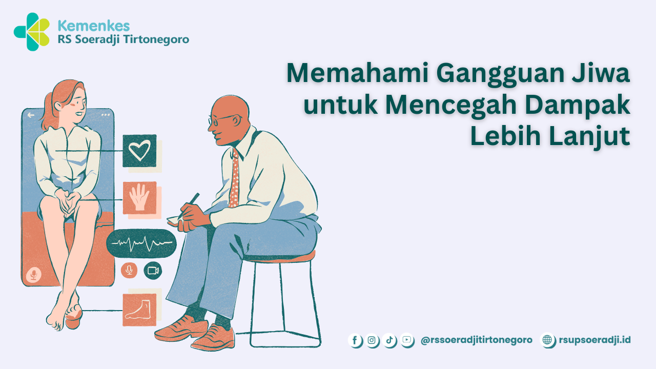 Memahami Gangguan Jiwa untuk Mencegah Dampak Lebih Lanjut