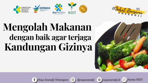 Mengolah Makanan Dengan Baik Agar Terjaga Kandungan Gizinya