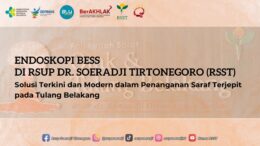 Endoskopi BESS di RSUP dr. Soeradji Tirtonegoro (RSST), Solusi Terkini dan Modern dalam Penanganan Saraf Terjepit pada Tulang Belakang